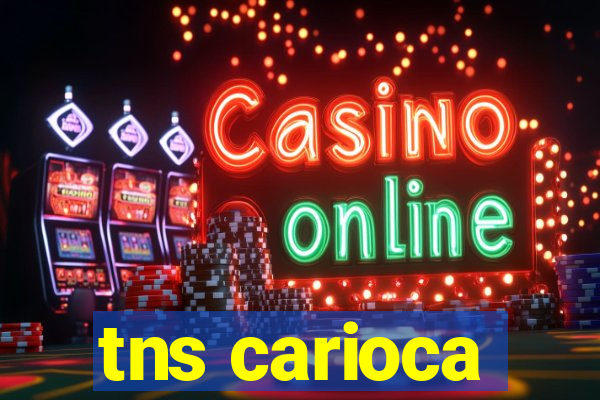 tns carioca