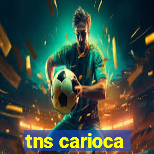 tns carioca