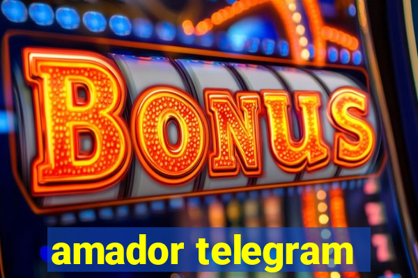 amador telegram