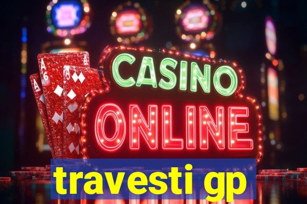travesti gp