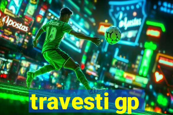 travesti gp