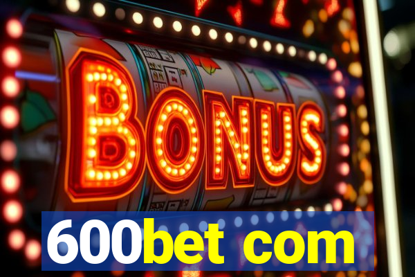 600bet com