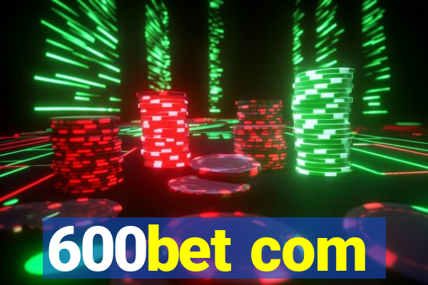 600bet com