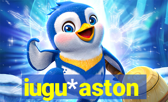 iugu*aston