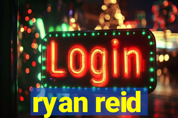 ryan reid
