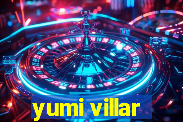 yumi villar