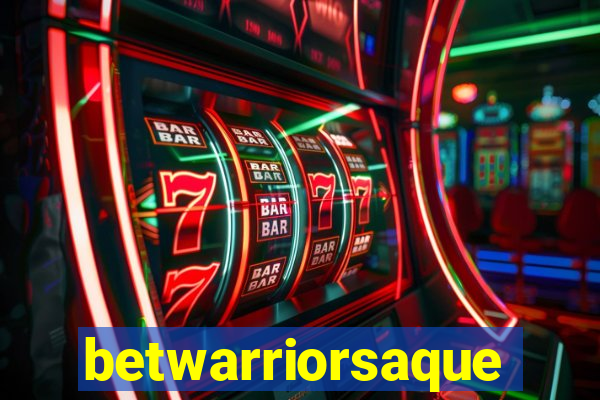 betwarriorsaque
