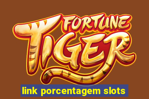 link porcentagem slots