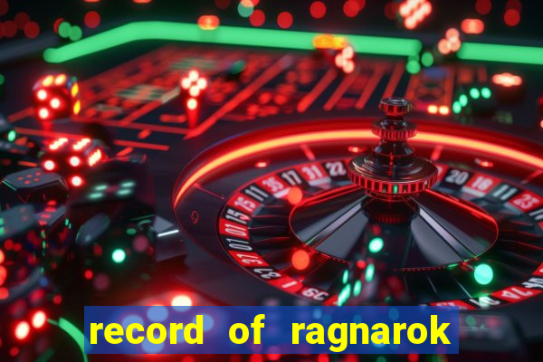 record of ragnarok 3 temporada