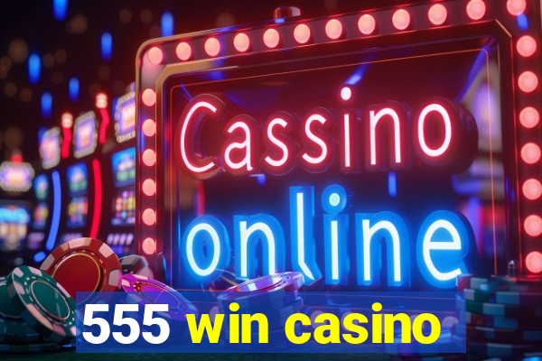 555 win casino