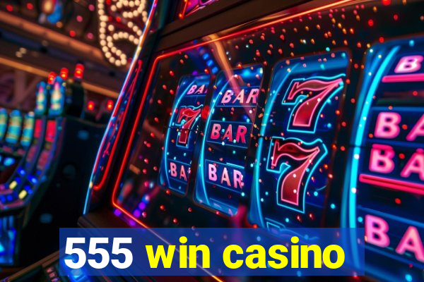 555 win casino