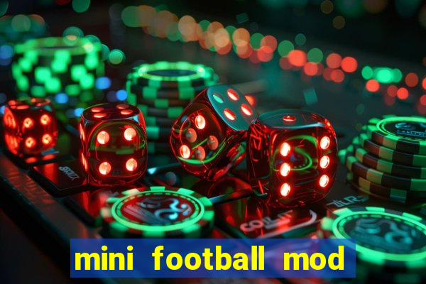 mini football mod apk (unlimited money and gems)