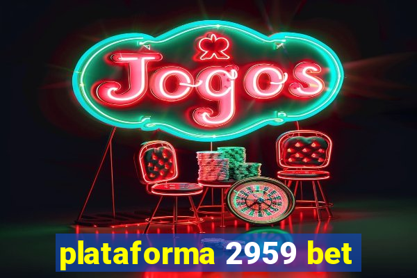 plataforma 2959 bet