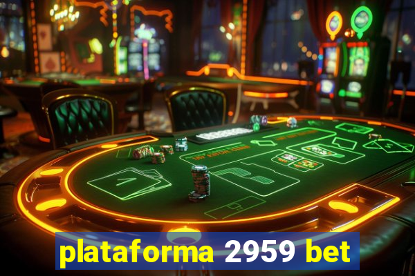 plataforma 2959 bet