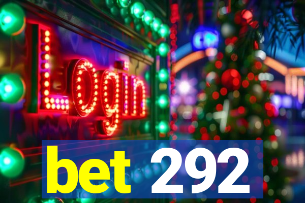 bet 292