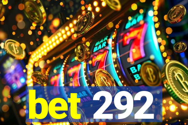 bet 292