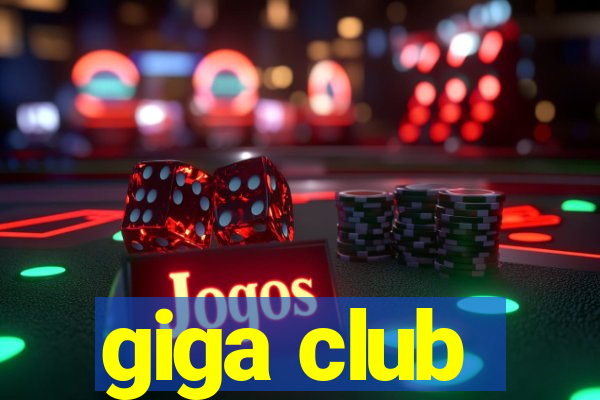 giga club