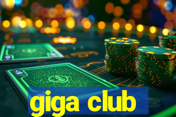 giga club