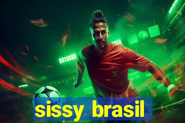 sissy brasil