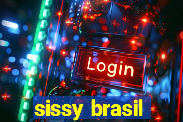 sissy brasil