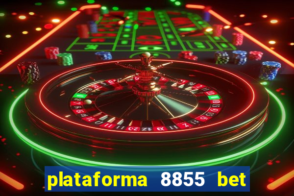 plataforma 8855 bet é confiável