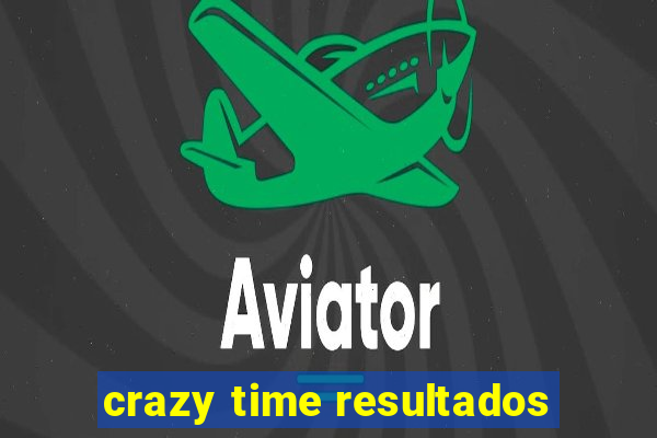 crazy time resultados