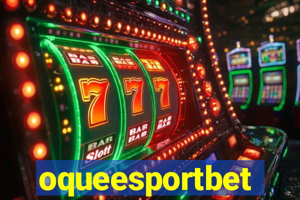 oqueesportbet