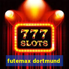 futemax dortmund