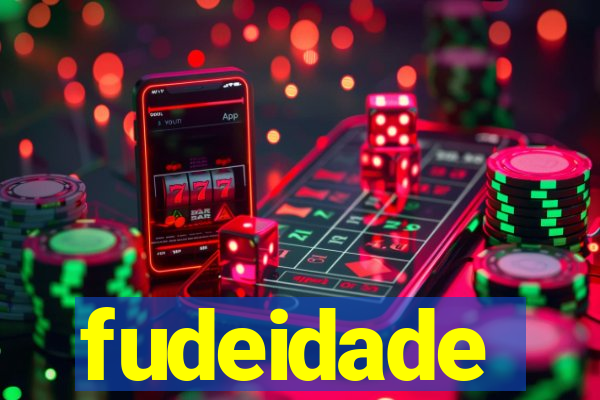 fudeidade