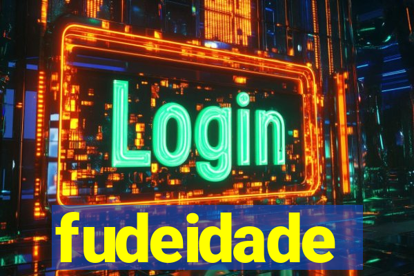 fudeidade