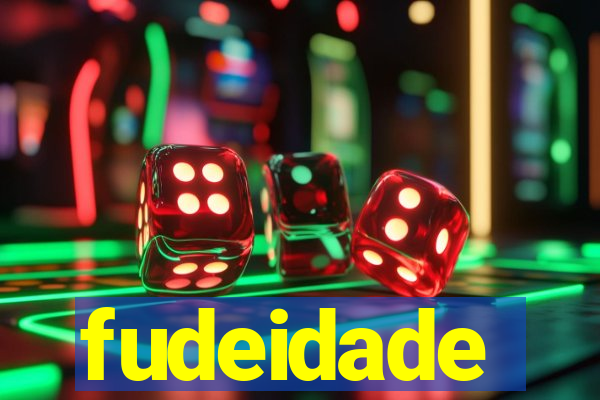 fudeidade