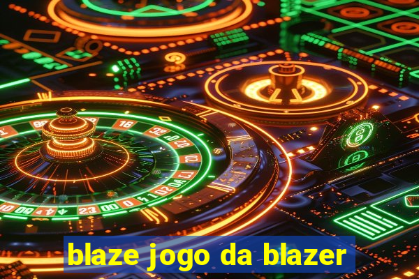 blaze jogo da blazer