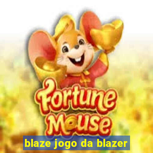 blaze jogo da blazer