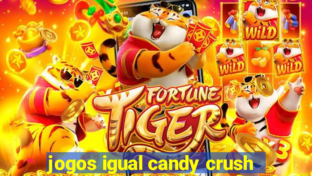 jogos igual candy crush
