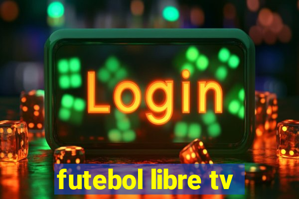 futebol libre tv