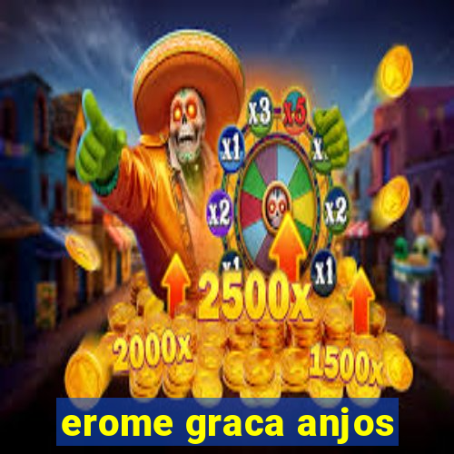 erome graca anjos