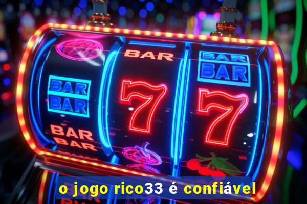 o jogo rico33 é confiável