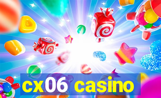 cx06 casino