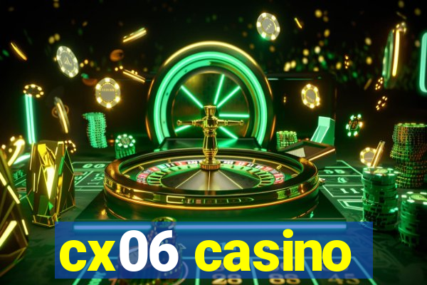 cx06 casino