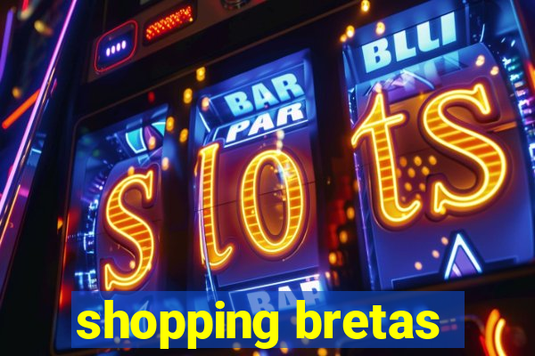shopping bretas