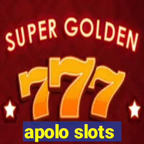 apolo slots