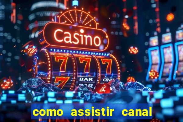 como assistir canal viva de graça