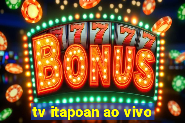 tv itapoan ao vivo