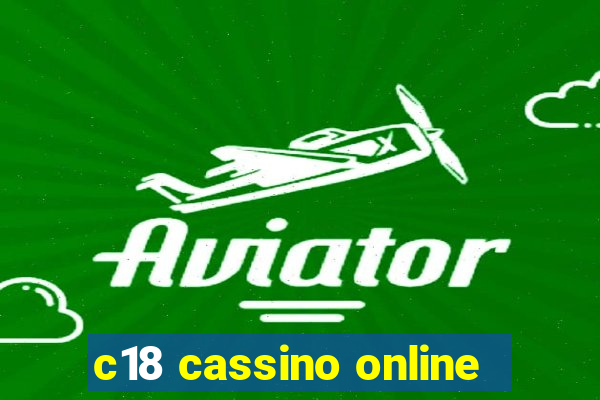 c18 cassino online