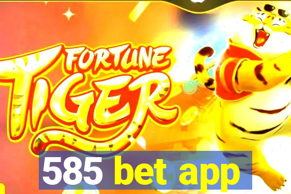 585 bet app