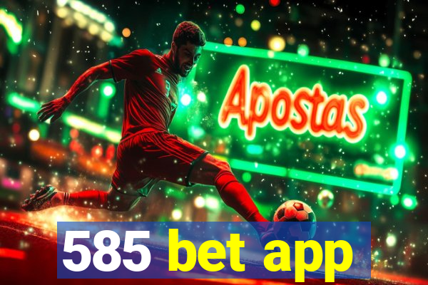 585 bet app