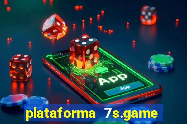 plataforma 7s.game paga mesmo