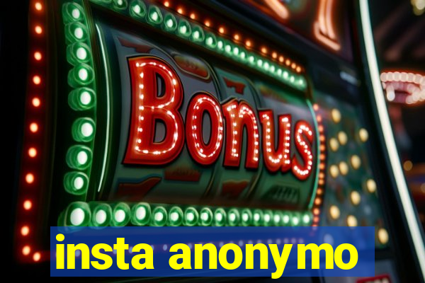 insta anonymo