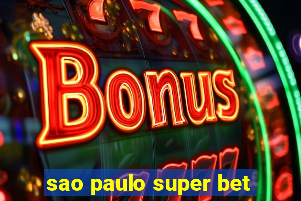 sao paulo super bet