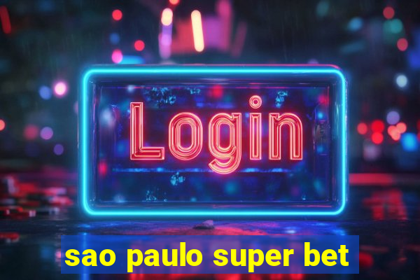 sao paulo super bet